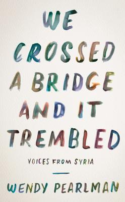 We crossed a bridge and it trembled by wendy pearlman