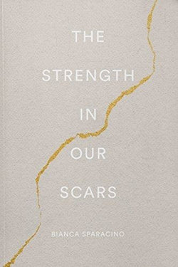 THE STRENGTH ON OUR SCARS  A+