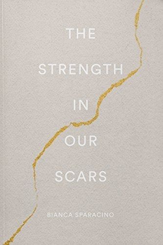 THE STRENGTH ON OUR SCARS  A+