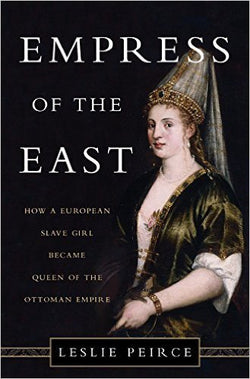 Empress of the East Leslie P. Peirce