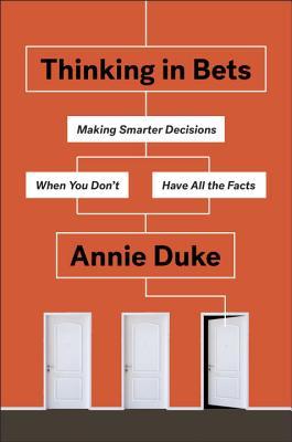 Thinking in Bets Annie Duke