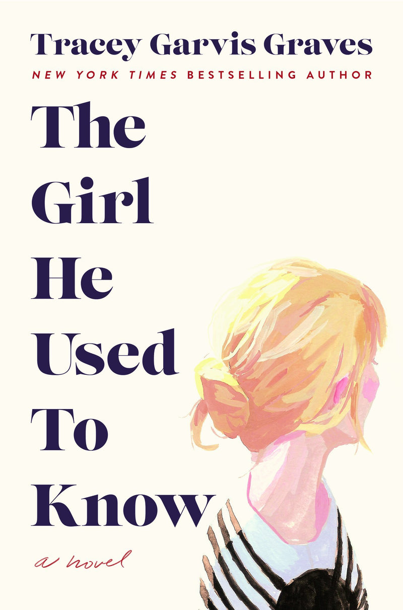 The Girl He Used to Know  Tracey Garvis Graves