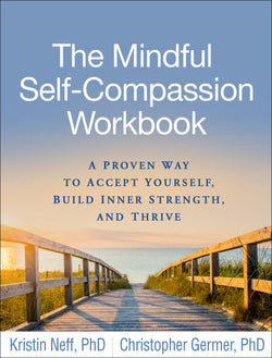 The Mindful Self-Compassion Workbook Kristin Neff