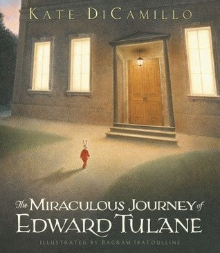 The Miraculous Journey of Edward Tulane  Kate DiCamillo