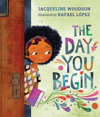 The Day You Begin  Jacqueline Woodson