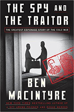 The Spy and the Traitor Ben Macintyre