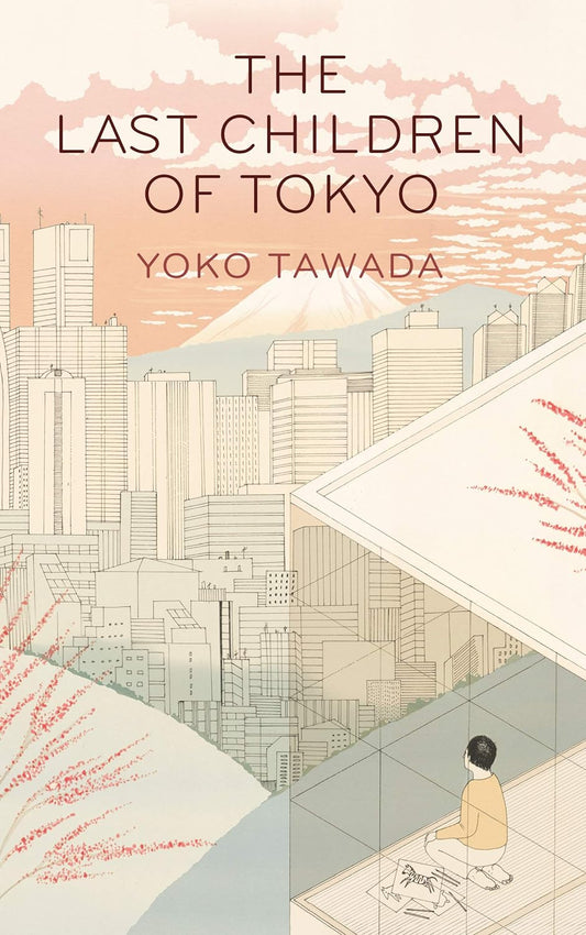 The Last Children of Tokyo by Yōko Tawada