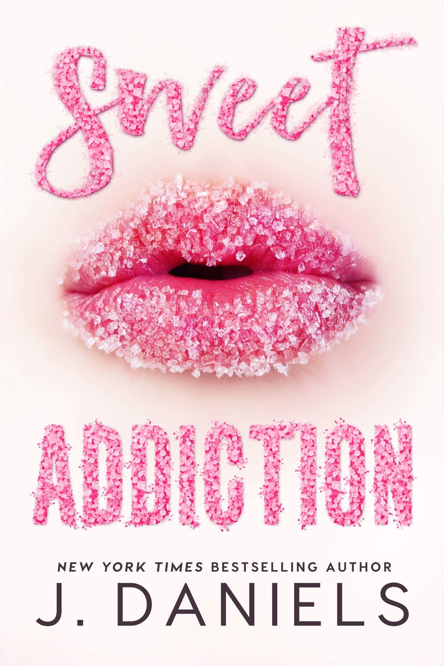Sweet Addiction  J. Daniels