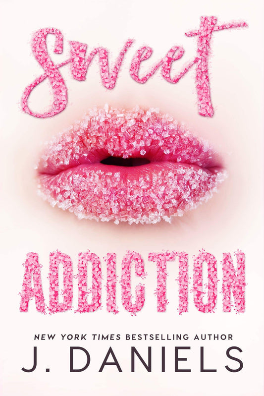 Sweet Addiction  J. Daniels
