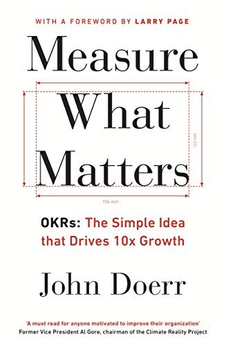 Measure What Matters by John Doerr