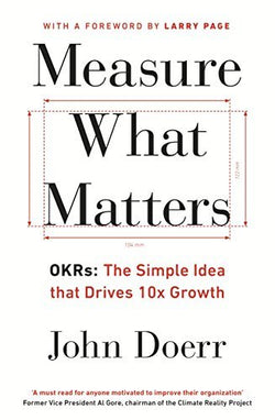 Measure What Matters  John Doerr