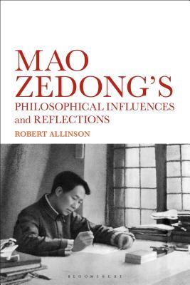 The Philosophical Influences of Mao Zedong by Robert Allinson