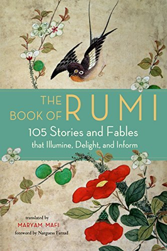 The Book of Rumi: 105 Stories and Fables that Illumine, Delight, and Inform by Jalal ad-Din