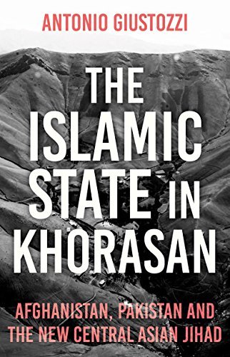 The Islamic State in Khorasan Antonio Giustozzi