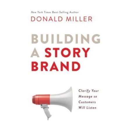 Building A Story Brand by Donald Miller
