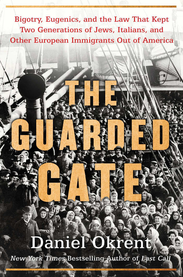 The Guarded Gate Daniel Okrent