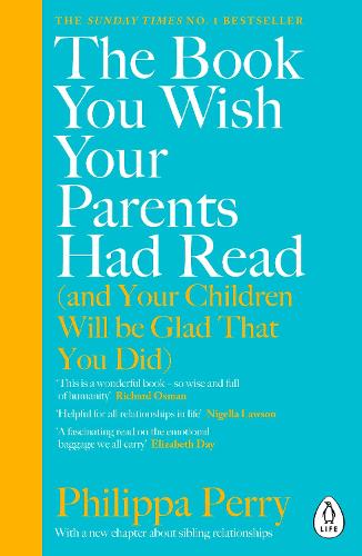 The Book You Wish Your Parents Had Read - Philippa Perry