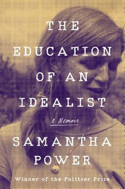 The Education of an Idealist Samantha Power