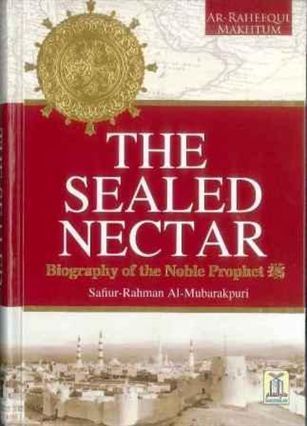 The Sealed Nectar by Safiur Rahman Mubarakpuri