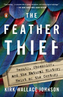 The Feather Thief Kirk Wallace Johnson