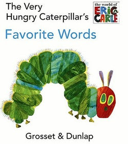 The Very Hungry Caterpillar's Favorite Words  Eric Carle