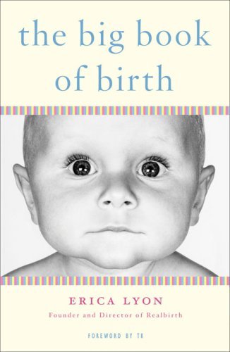 The Big Book of Birth  Erica Lyon