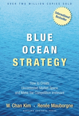 Blue Ocean Strategy by W. Chan Kim