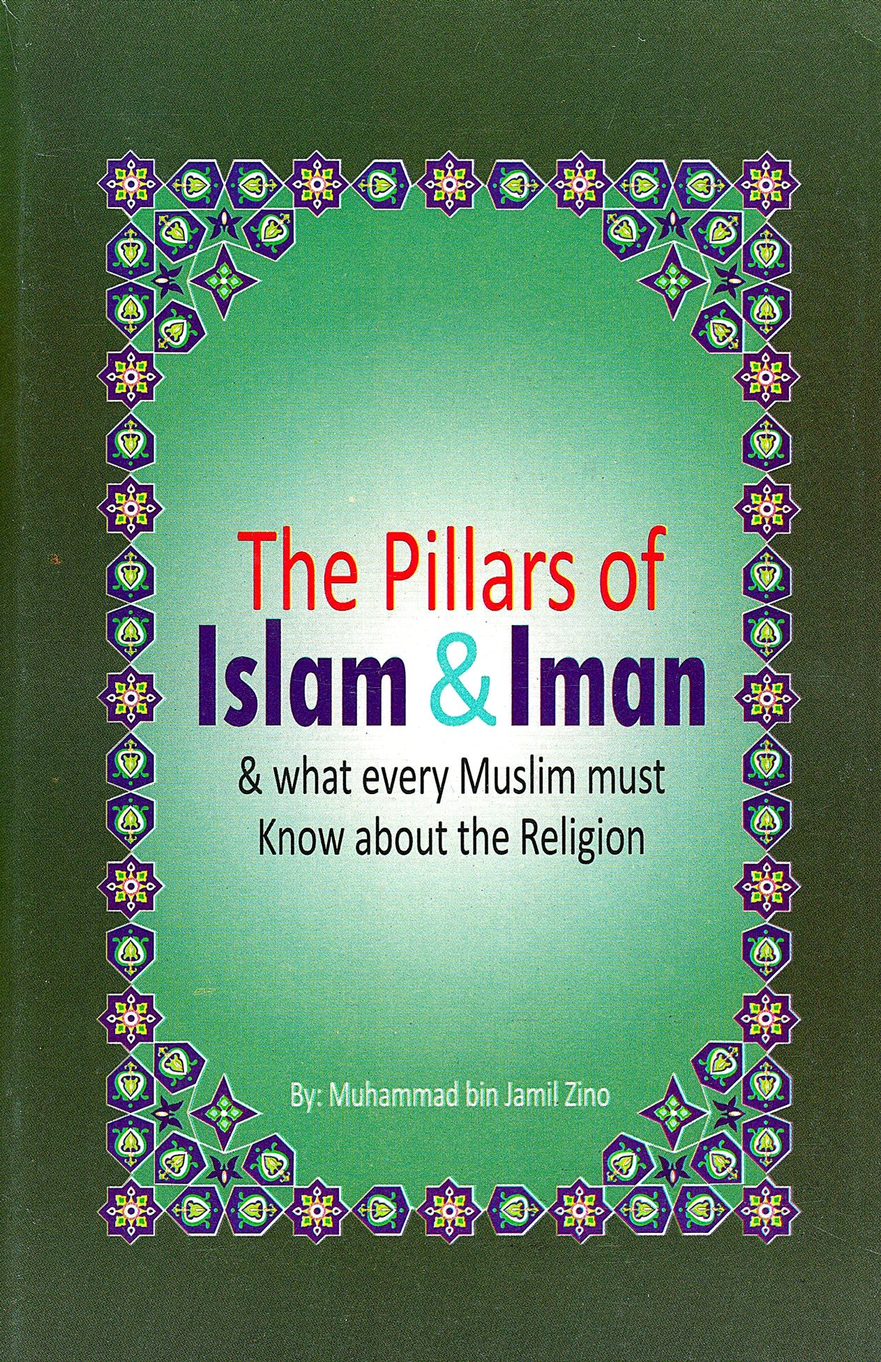 The Pillars of Islam and Iman by Muhammad bin Jamil Zino book cover