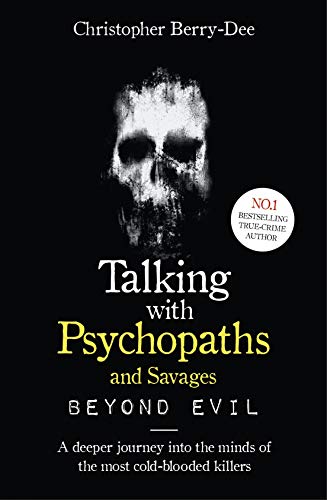 Talking With Psychopaths and Savages Beyond Evil