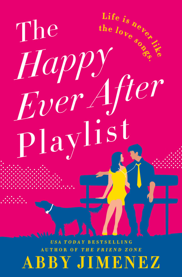 The Happy Ever After Playlist  Abby Jimenez