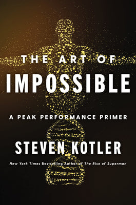 The Art of Impossible Steven Kotler