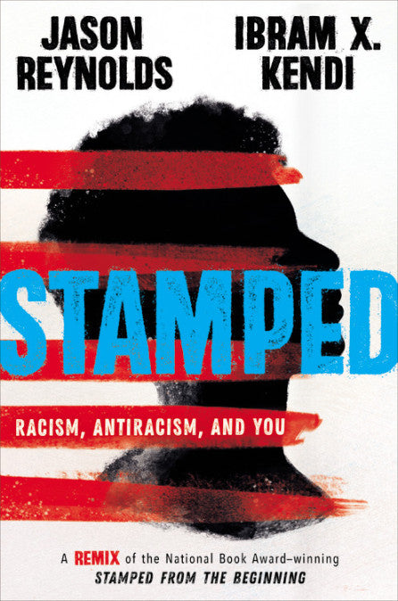 Stamped: Racism, Antiracism, and You  Jason Reynolds