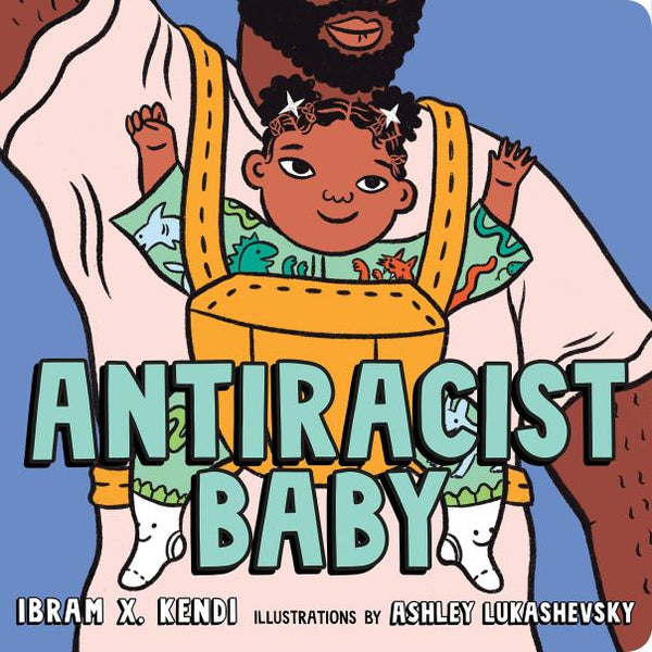 Antiracist Baby  Ibram X. Kendi