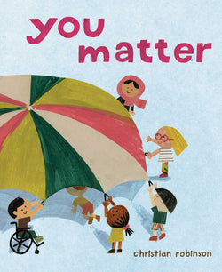 You Matter  Christian Robinson