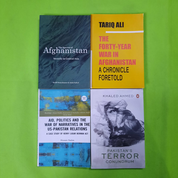 Spectre of Afghanistan=THE FORTY-YEAR WAR IN AFGHANISTAN=AID, POLITICS AND THE WAR OF NARRATIVES IN THE US=PAKISTAN'S TERROR CONUNDRUM