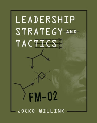 Leadership Strategy and Tactics Jocko Willink