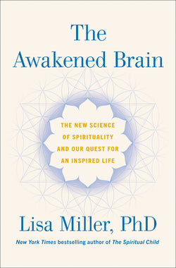 The Awakened Brain Lisa Miller