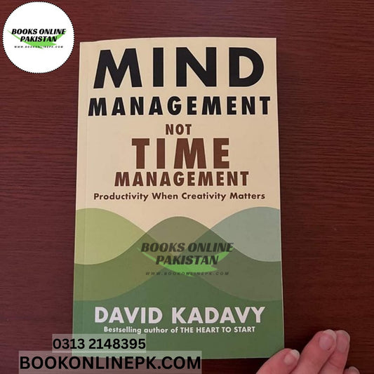 Mind Management, Not Time Management David Kadavy