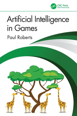 Artificial Intelligence in Games Paul Roberts