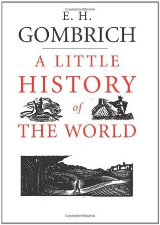 A Little History of the World by E.H. Gombrich