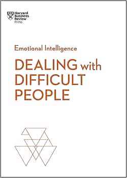 Emotional Intelligence DEALING with DIFFICULT PEOPLE