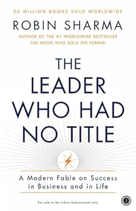 The Leader Who Had No Title by Robin Sharma