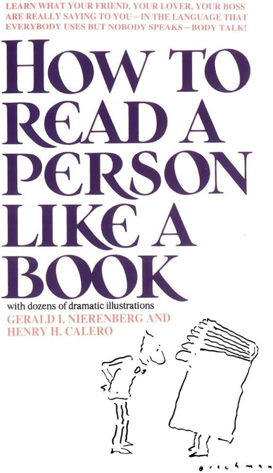"How to Read a Person Like a Book" by Gerard I. Nierenberg and Henry H. Calero