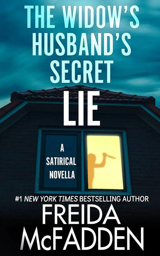 The Widow's Husband's Secret Lie by Freida McFadden