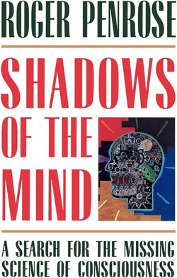 Shadows of the Mind — Roger Penrose