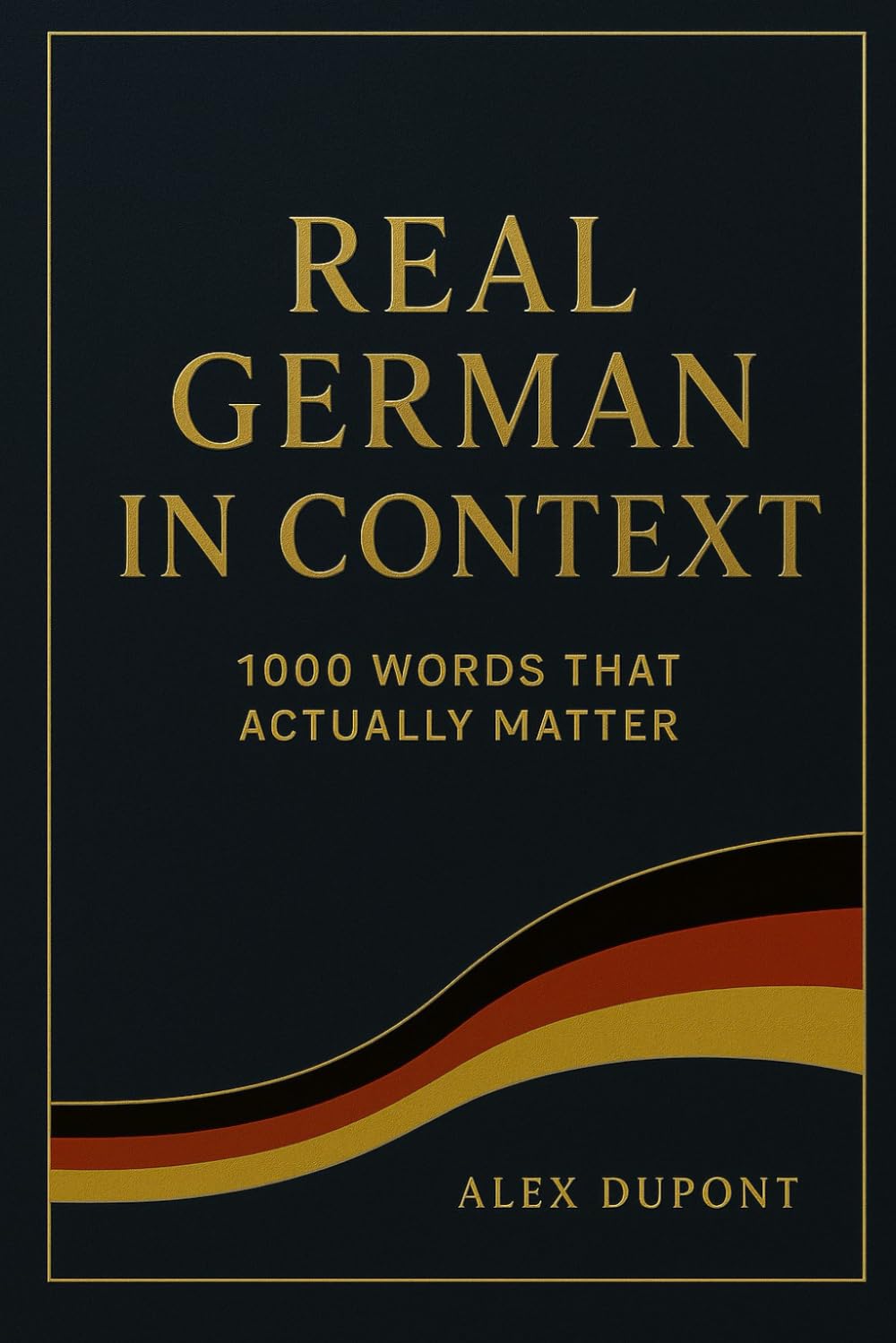 Real German in Context by Alex Dupont