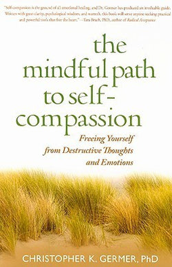 The Mindful Path to Self-Compassion Christopher K. Germer