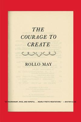 The Courage to Create  Rollo May