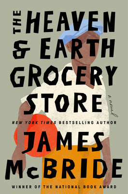 The Heaven & Earth Grocery Store James McBride
