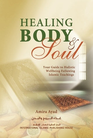 Healing Body & Soul by Amira Ayad
